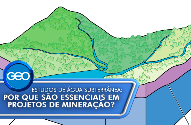 Estudos de água subterrânea: por que são essenciais em projetos de mineração?