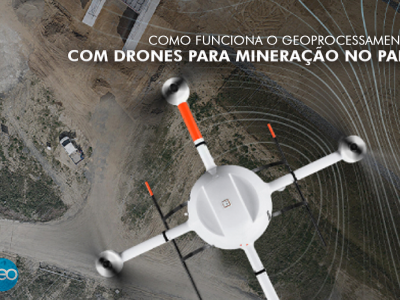Como funciona o geoprocessamento com drones para mineração no Pará