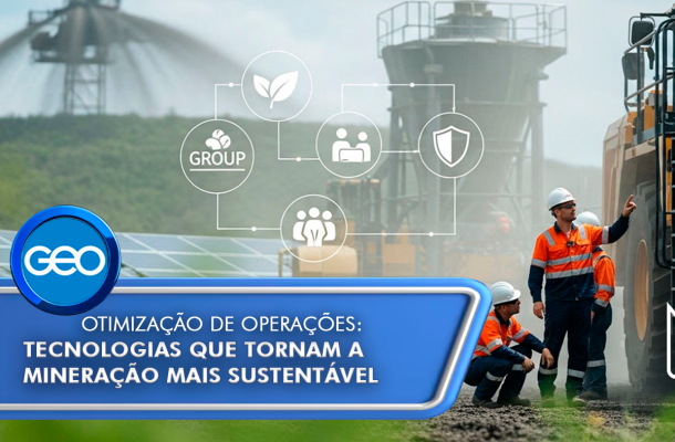 Otimização de operações: tecnologias que tornam a mineração mais sustentável