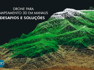 Drone para mapeamento 3D em Manaus: quais são os desafios reais e como superá-los?