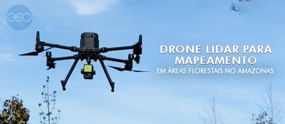 Drone LiDAR para mapeamento em áreas florestais no Amazonas