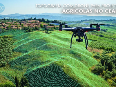 Topografia com drone para projetos agrícolas no Ceará